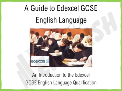 A Guide to the Edexcel GCSE English Language Qualification